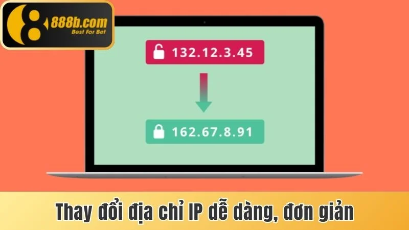 Link Vào 888bet - Cập Nhật Liên Kết Chuẩn, Không Bị Chặn 5 Thay đổi địa chỉ IP dễ dàng, đơn giản